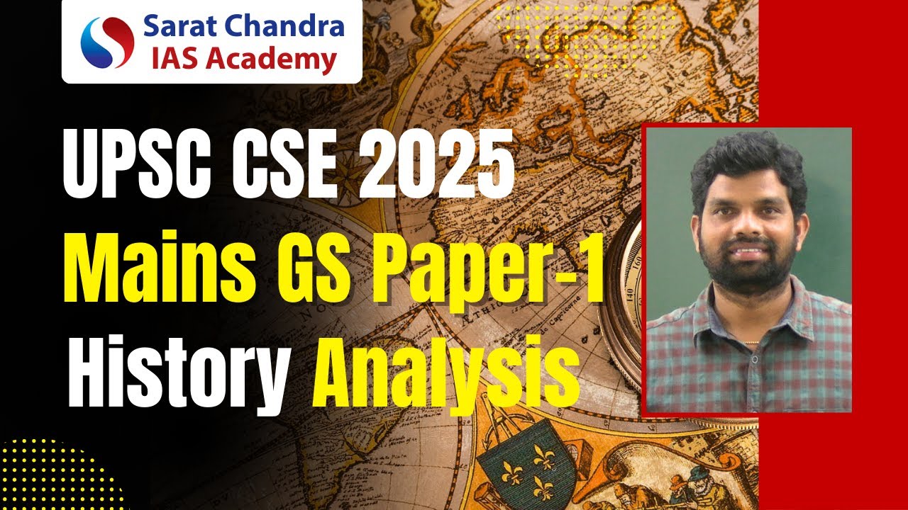 UPSC Mains 2025 | GS 1 Paper History Analysis | Civils Coaching in Hyderabad | Sarat Chandra IAS