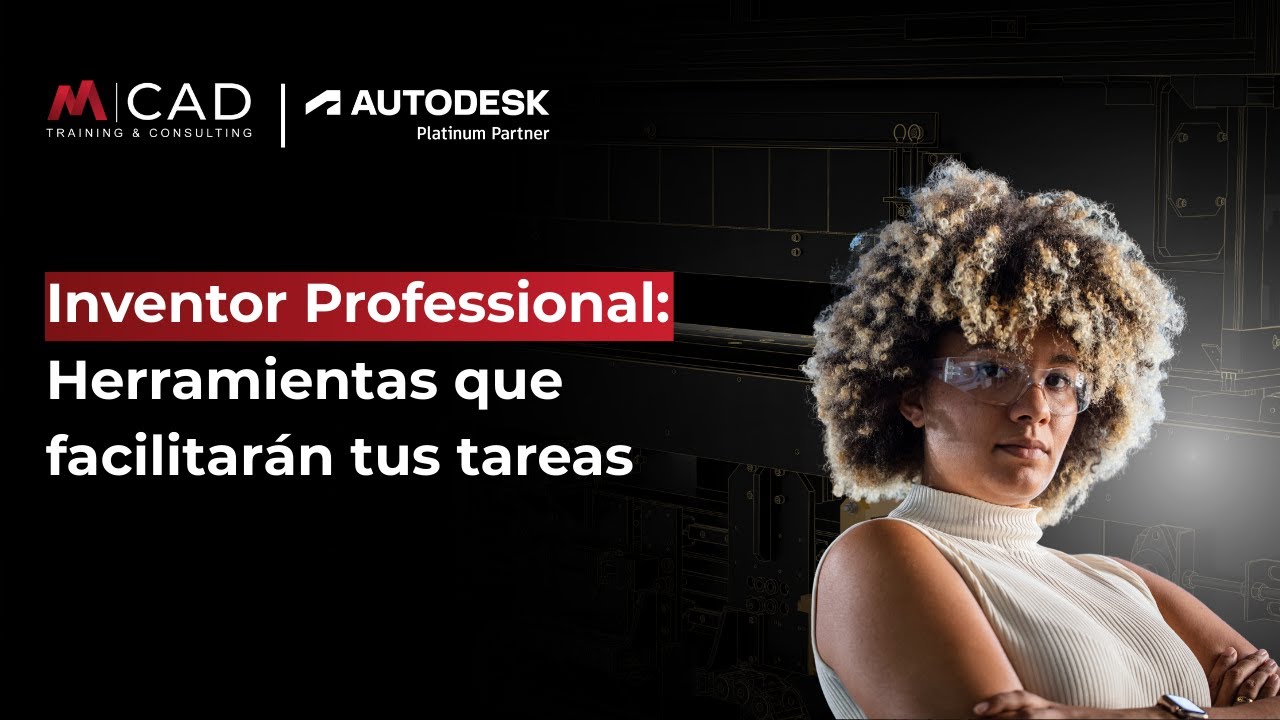 Webinar | Inventor Professional  Herramientas que facilitarán tus tareas