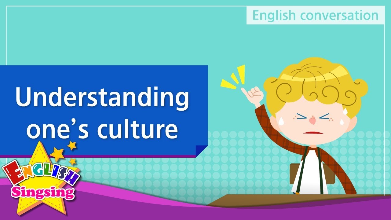 25. Understanding one&rsquo;s culture - Educational video for Kids - Role-play conversation