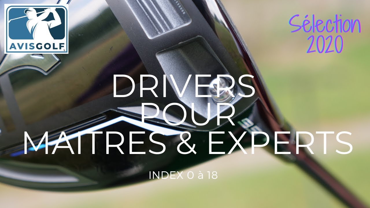 Drivers 2020 : la s&eacute;lection pour joueurs Maitres et Experts par AVISGOLF.com