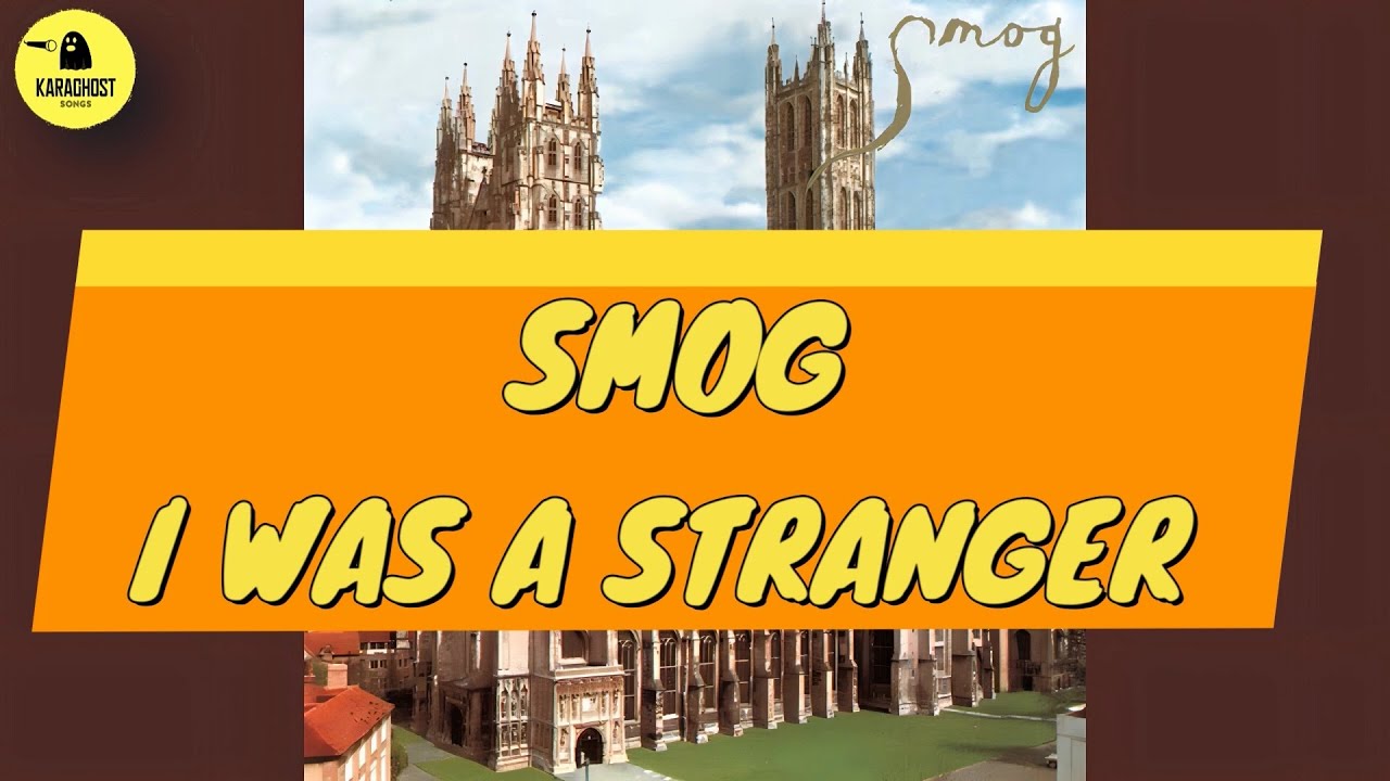 Smog - I Was A Stranger -  Karaoke