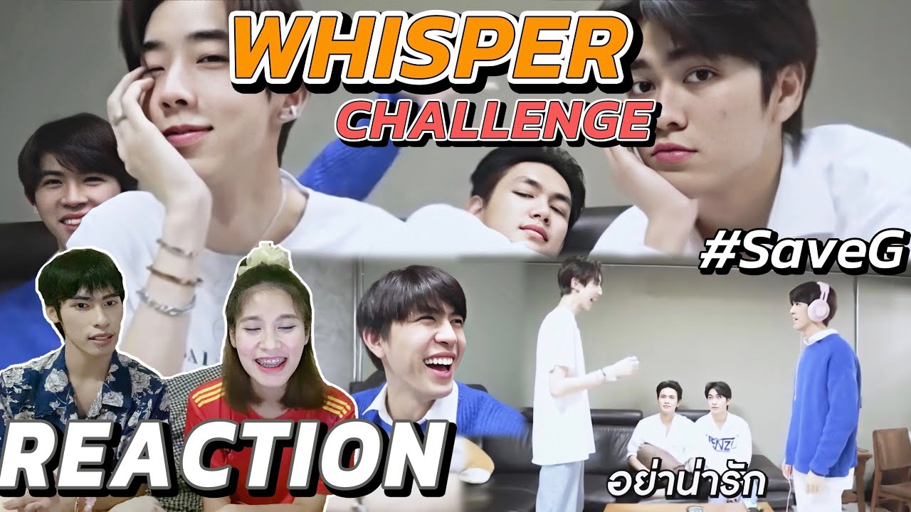 Reaction saveG : Whisper challengeเกมใบ้คำวันนี้ต้องมีคนเสียงแหบ : tuanoteniki