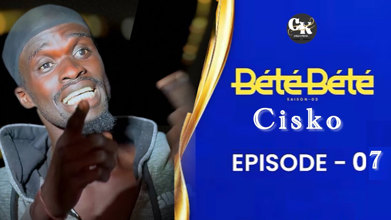 BÉTÉ BÉTÉ -Saison 3 Épisode7 *Cisko*