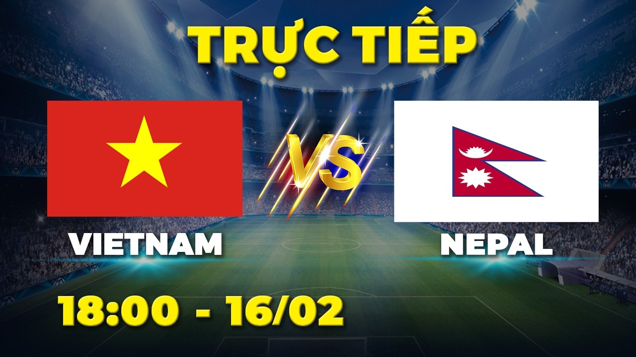VIETNAM - NEPAL | Cơn mưa bàn thắng, Việt Nam làm chủ hoàn toàn thế trận