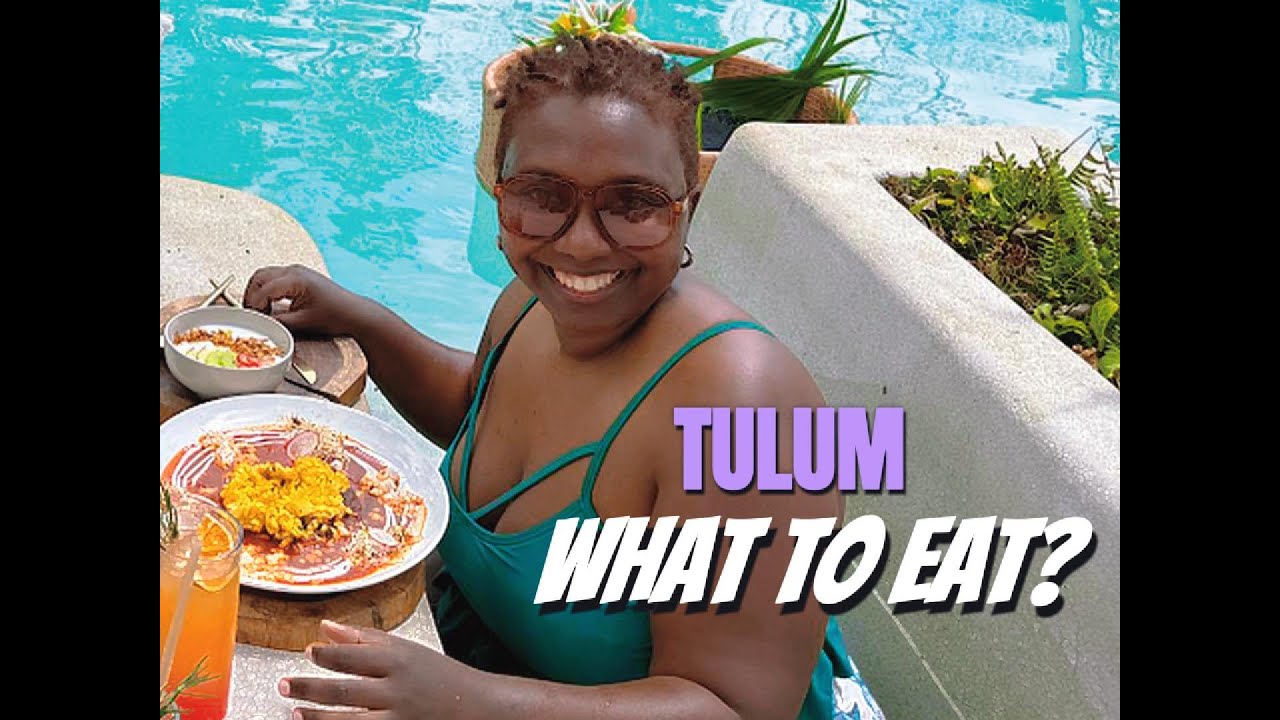 Tulum: WHAT TO EAT?