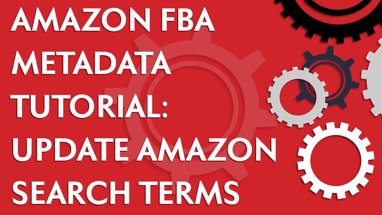 Amazon FBA metadata tutorial: Update Amazon search terms for product listings (2021)