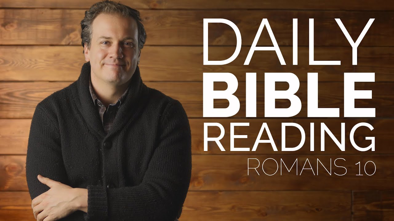Romans10 - Daily Bible Reading
