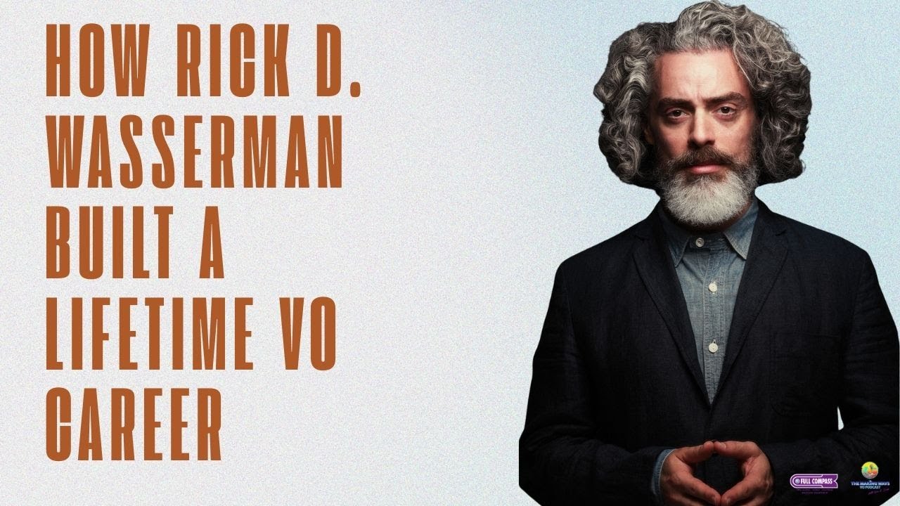 From On-Camera to Iconic VO with Rick D. Wasserman | The Making Wavs VO Podcast