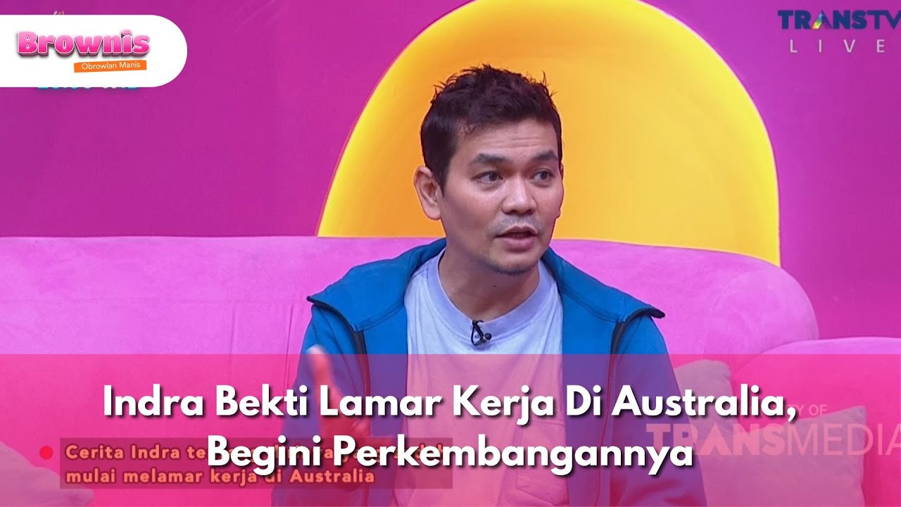 Indra Bekti Lamar Kerja Di Australia, Begini Perkembangannya - BROWNIS (10/9/25) P1