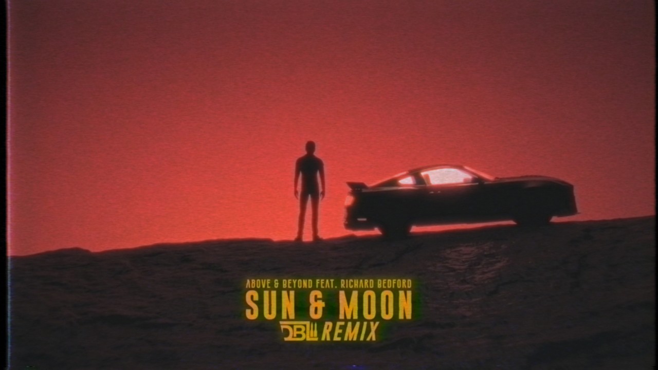 Above & Beyond feat. Richard Bedford - Sun & Moon (DBL Remix)