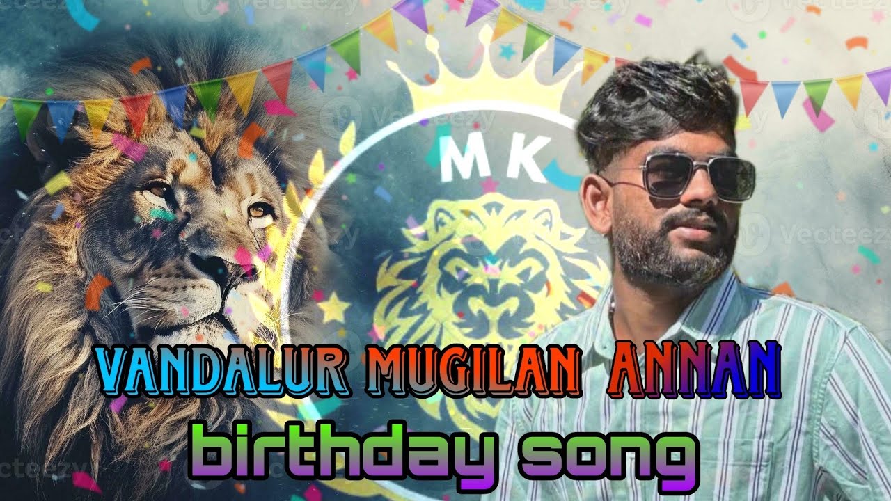 🦁Vandalur Mugilan Anna🥷 / 💝Birthday Song 🎊/ 2025 #Vandalur Mugilan #chennai #ganatrending #birthday