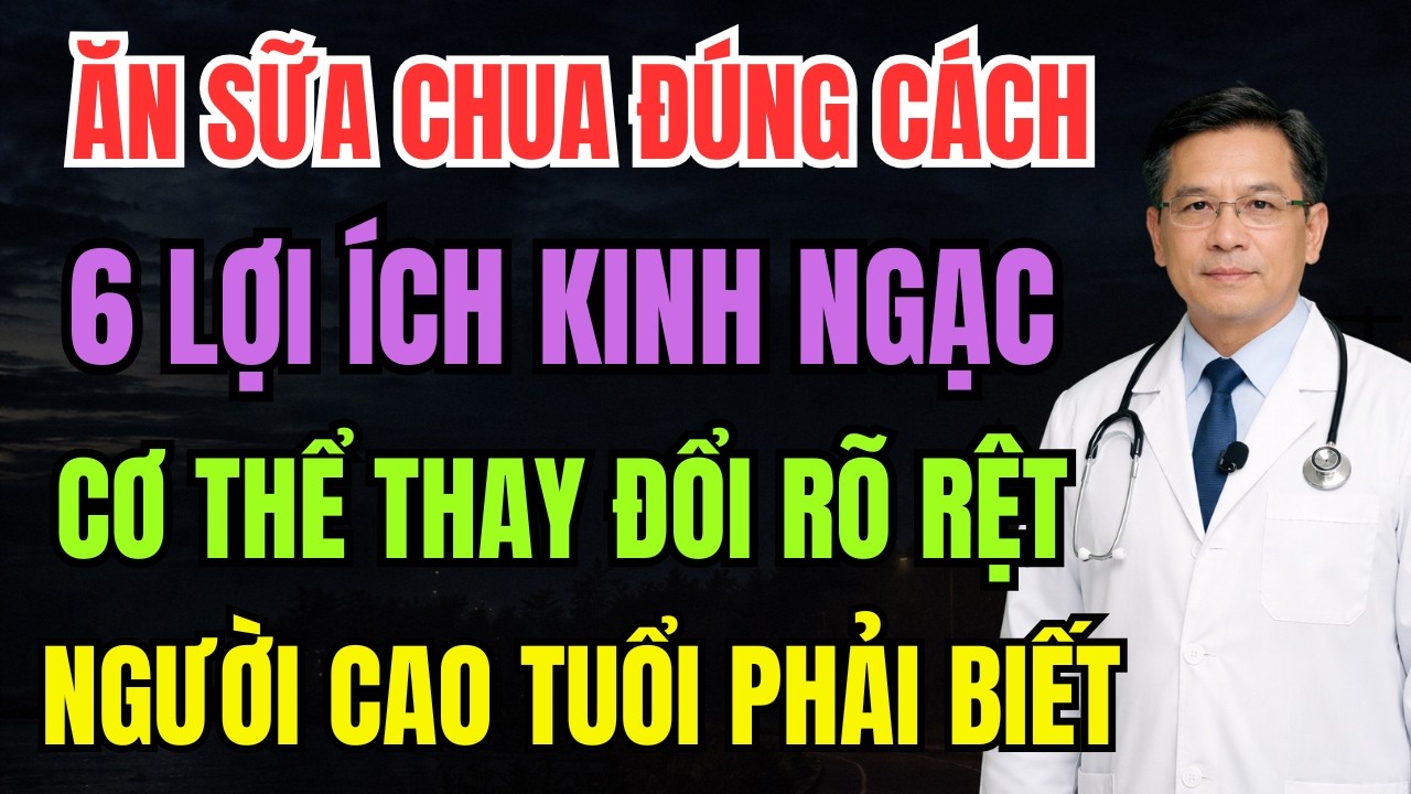 Người Cao Tuổi Ăn Sữa Chua Đúng Cách. 6 Lợi Ích Kinh Ngạc Sẽ Xảy Ra Với Cơ Thể!