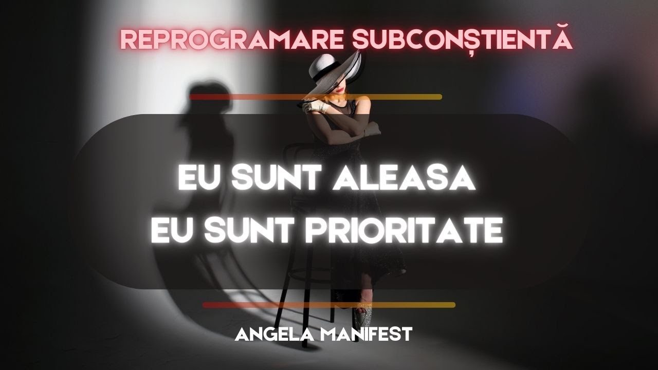 EU SUNT ALEASA ✨ Afirmații Puternice pentru Iubire, Prioritate și Magnetism