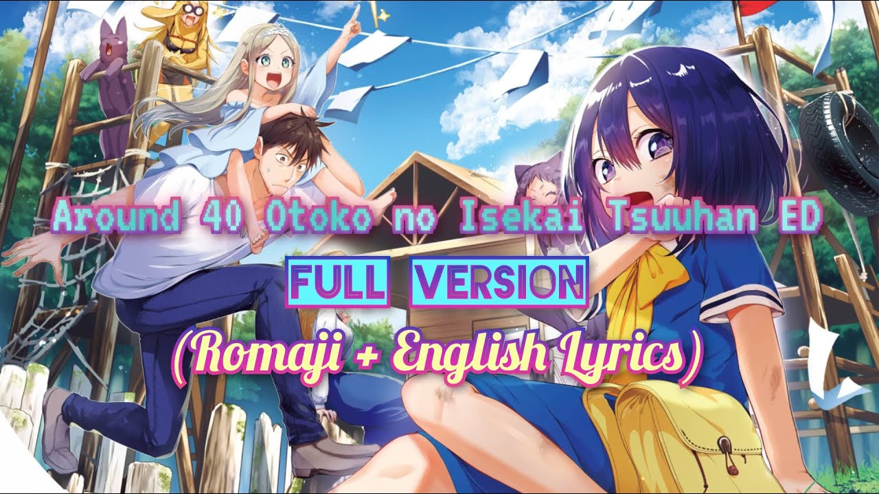 Kiminone - Aikurafuto (Around 40 Otoko no Isekai Tsuuhan ED) [Romaji + English Lyrics]