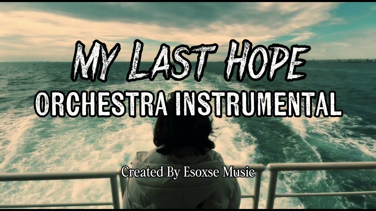 My Last Hope [Orchestra Instrumental] - Esoxse Music