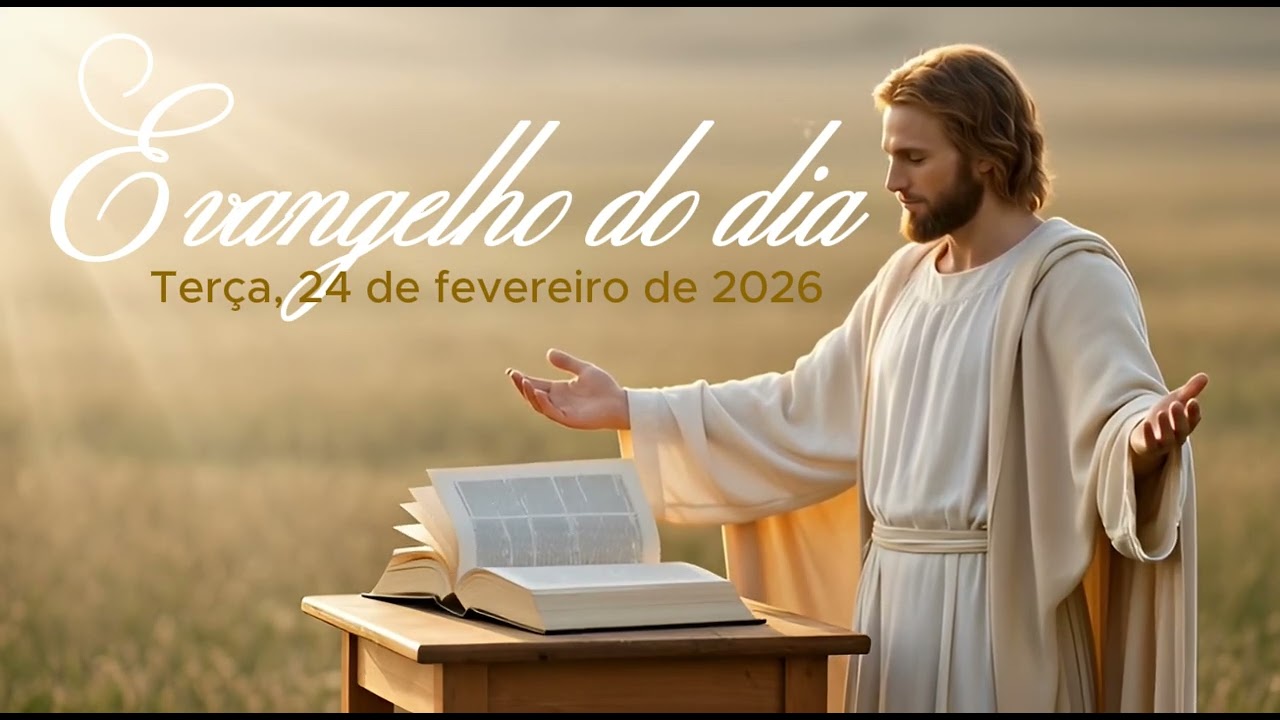 Evangelho do dia - 24 de fevereiro de 2026 | Liturgia diária | Terça-feira da Quaresma