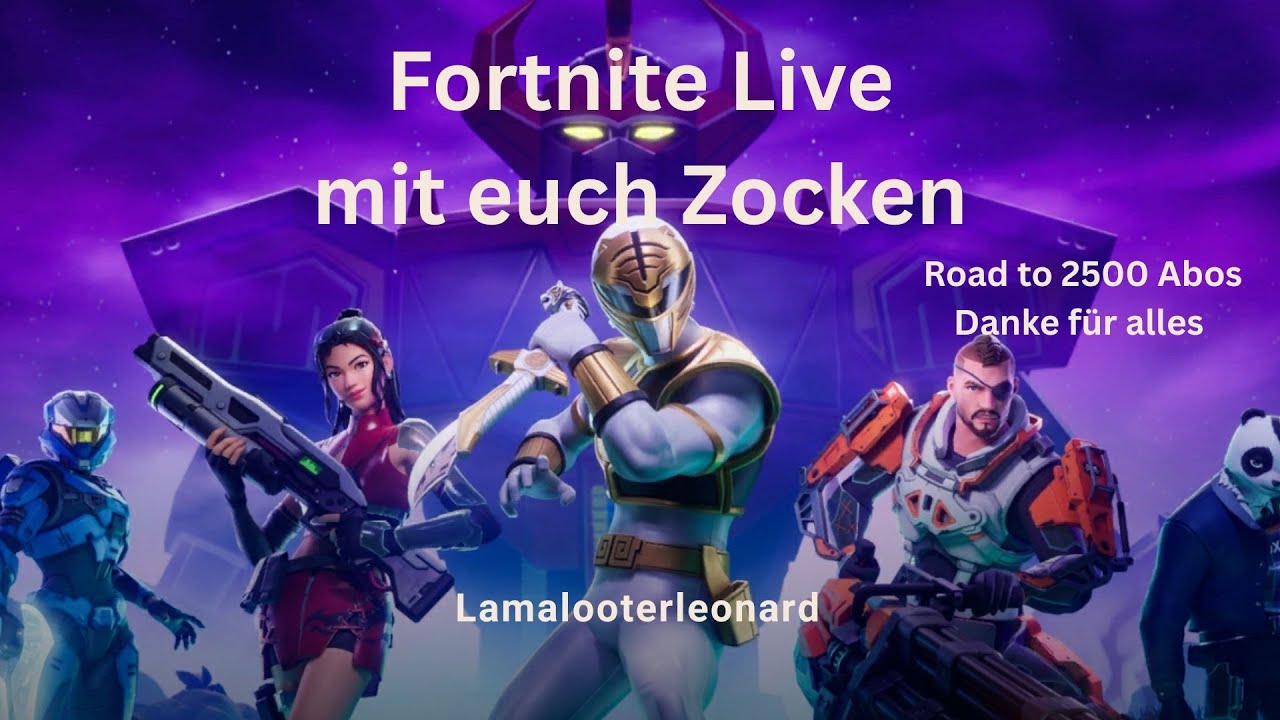 Fortnite Live mit euch Zocken! Road to  2500 Abos!