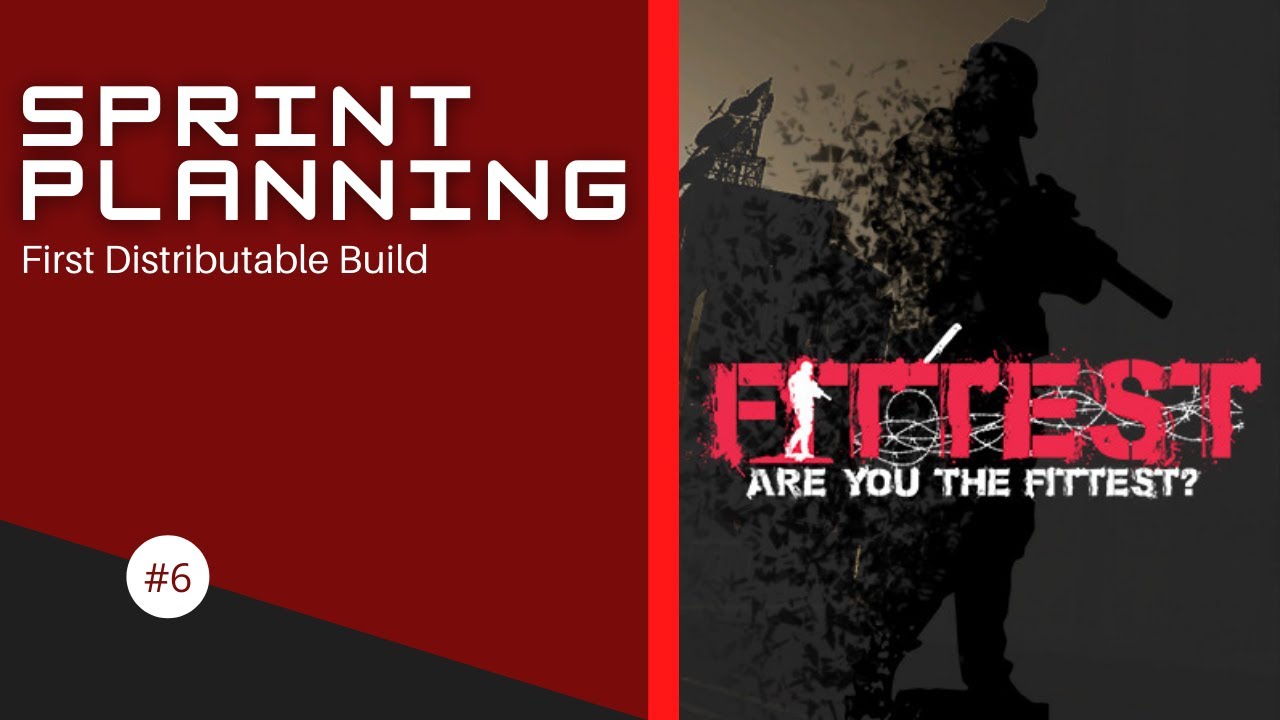 Sprint #6 Planning | Fittest | First Distributable Build