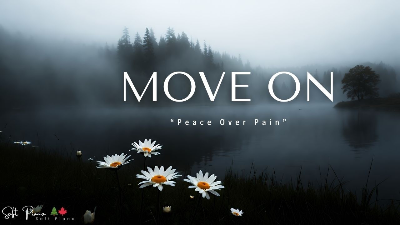 Move On 🌙 | Peace Over Pain – Relaxing Piano Music