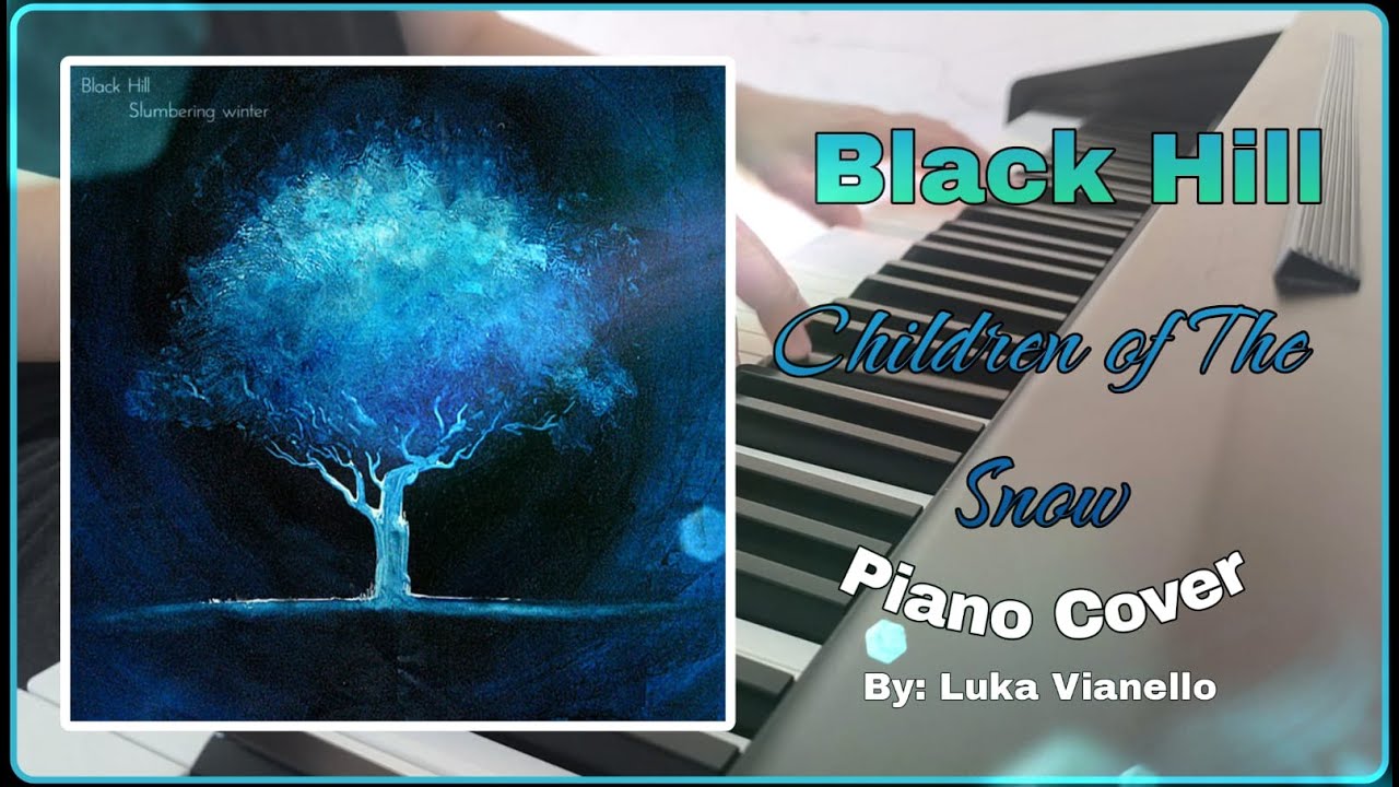 Black Hill - Children of The Snow - Piano Cover