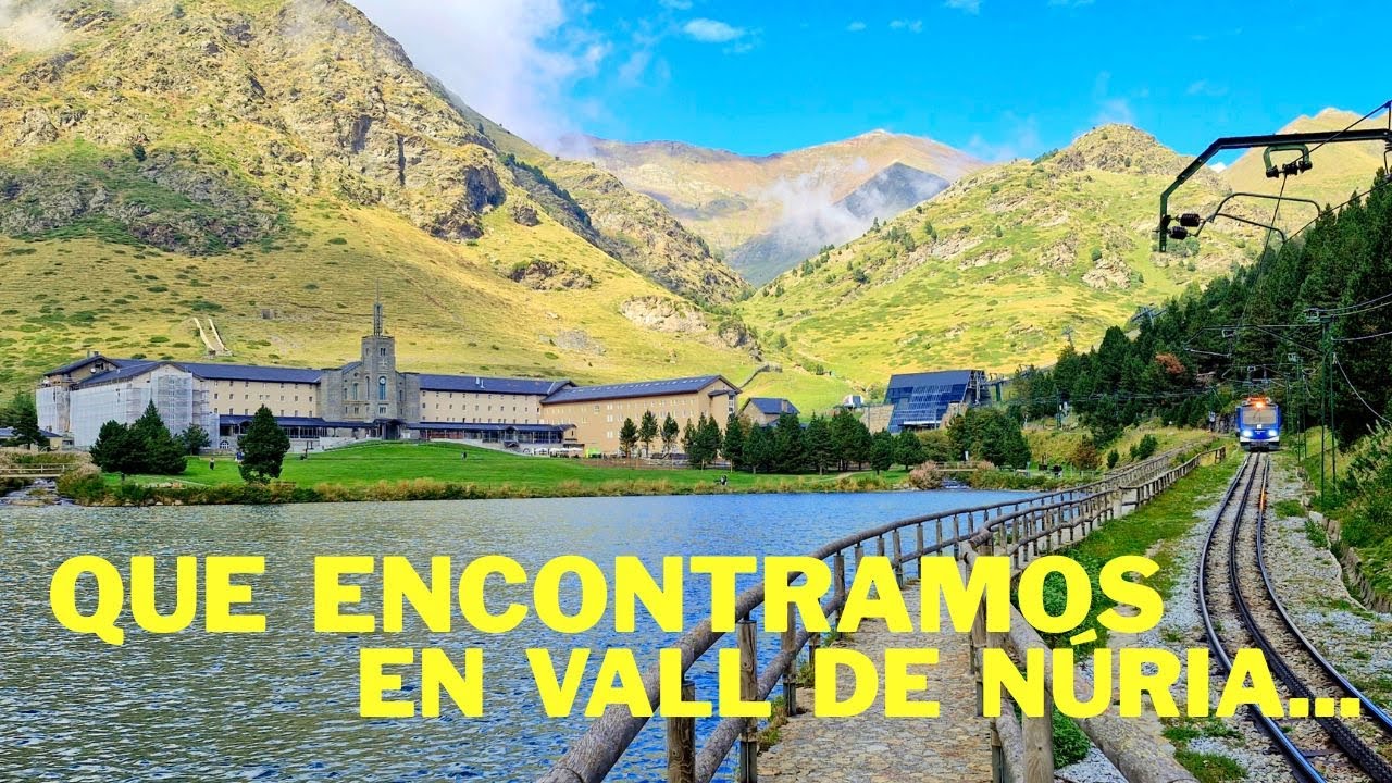 Vall de Núria en tren desde Barcelona. Asi fue nuestra experiencia 2025