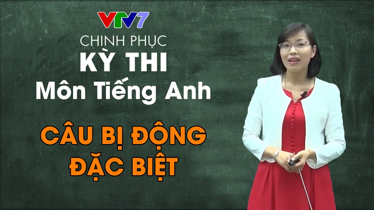 19. Câu bị động đặc biệt | Chinh phục kỳ thi THPTQG môn Tiếng Anh