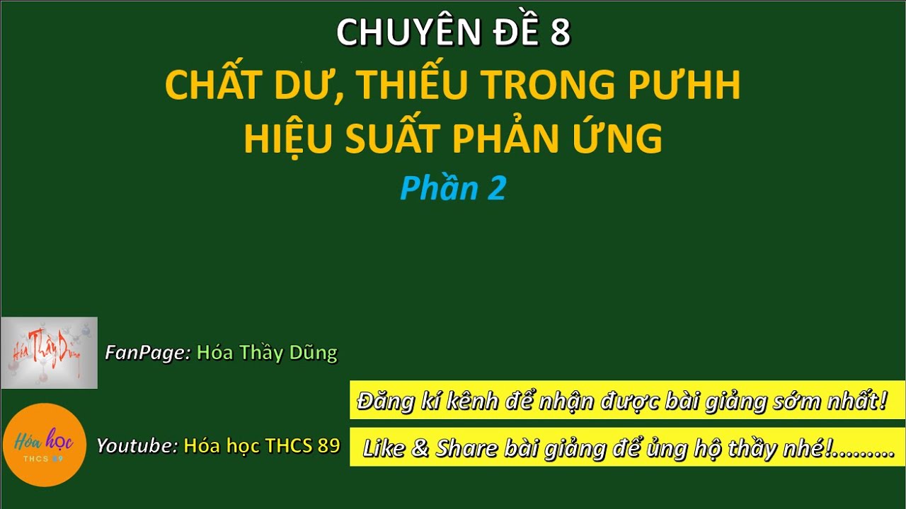 CHUYÊN ĐỀ 8 - CHẤT DƯ, THIẾU TRONG PƯHH - HIỆU SUẤT PHẢN ỨNG (P2) | ÔN THI HSG HÓA NĂM HỌC 2025-2026