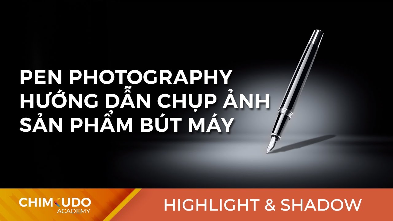 Pen photography - Hướng dẫn chụp ảnh sản phẩm bút máy