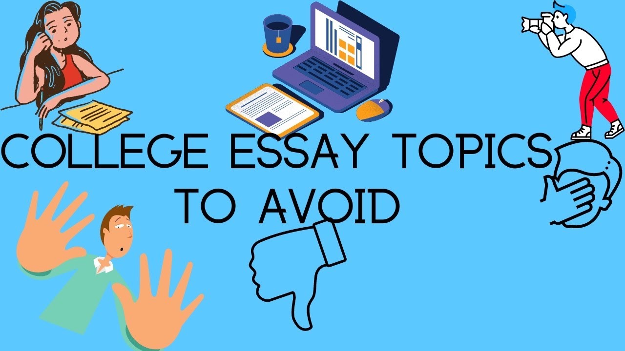 College Essay Topics to Avoid