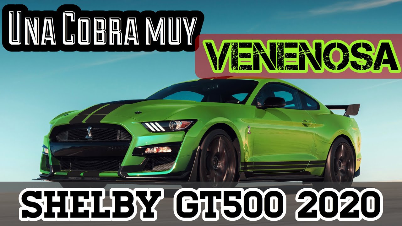 MUSTANG SHELBY GT500 2020 EN ESPAÑOL. EL REGRESO DE UNA LEYENDA, UNA MORDIDA LETAL.
