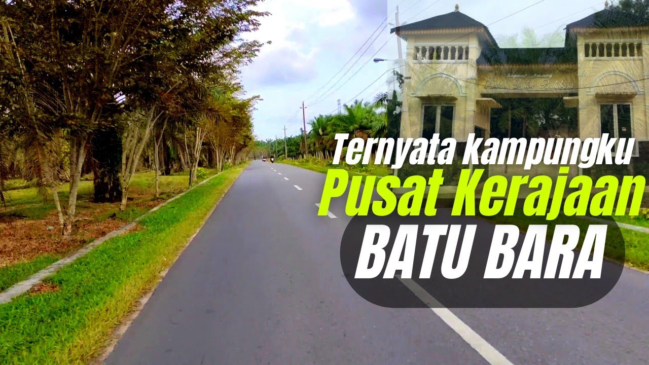 NEGERI BATU BARA‼️Kerajaan Melayu Punya Sejarah #motovlog