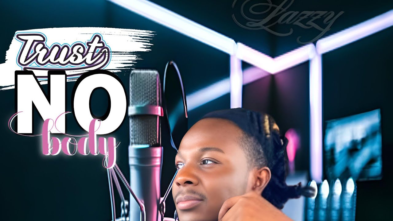 Trust Nobody by LAZZY BWOY