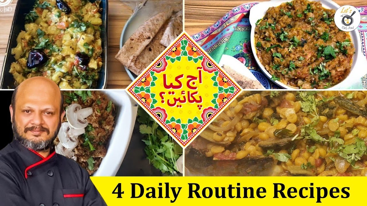 Ajj kya pakaye daily routine 4 recipes by chef asad 
