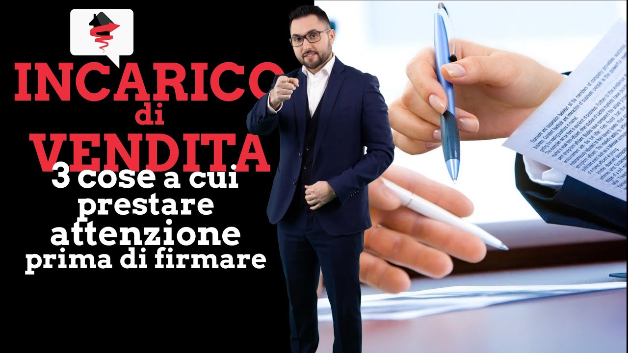 Incarico di Vendita Immobiliare 3 cose da sapere prima di Firmare l’incarico all’agenzia immobiliare
