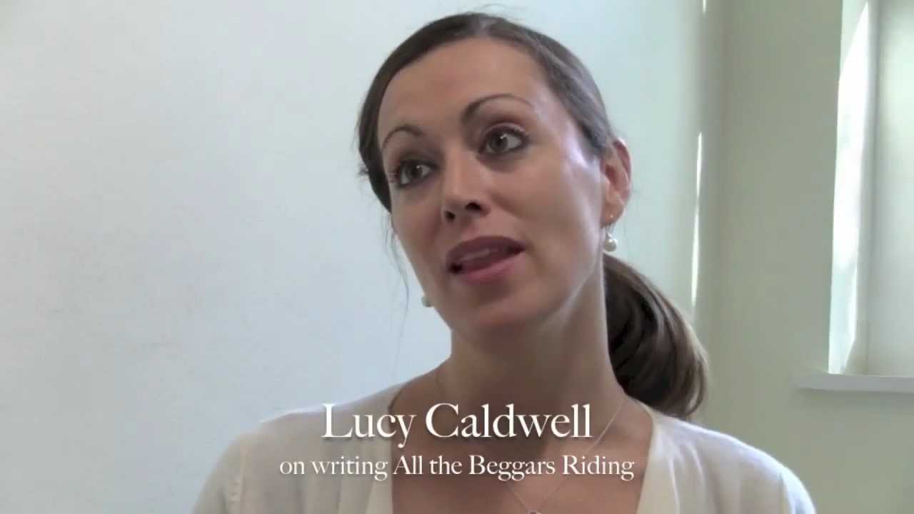 All The Beggars Riding -- Lucy Caldwell talks about her new new novel