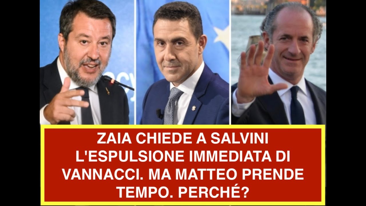 ZAIA CHIEDE A SALVINI L'ESPULSIONE IMMEDIATA DI VANNACCI. MA MATTEO PRENDE TEMPO. PERCHÉ?