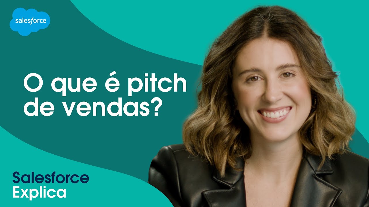 Pitch de vendas: como criar e aprimorar o roteiro #SalesforceExplica