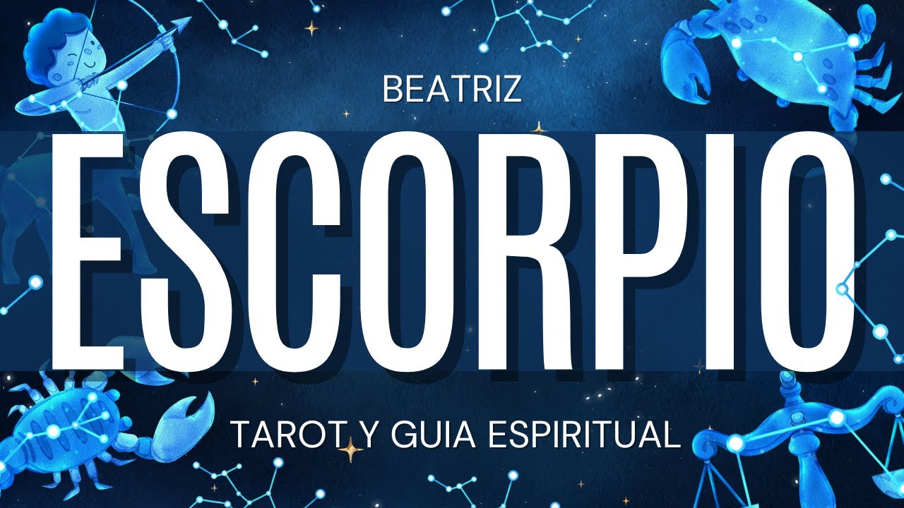 Escorpio PROSPERIDAD SIN PRECEDENTES! LA VIDA TE RECOMPENSA Beatriz Tarot y Gu&iacute;a Espiritual |