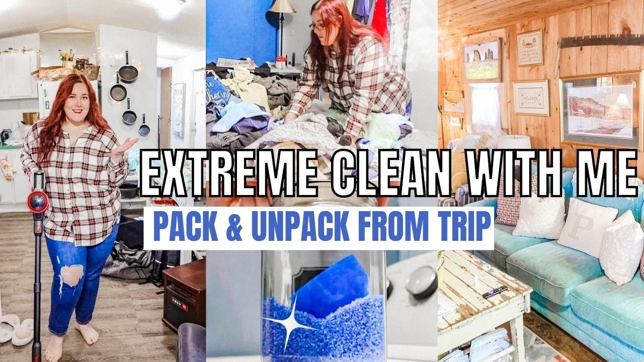2023 EXTREME MOBILE HOME CLEAN WITH ME | PACK & UNPACK CLEANING AFTER A TRIP