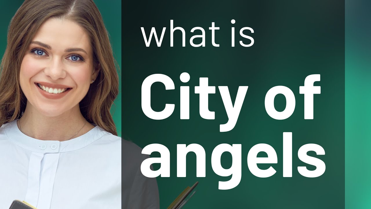 City of Angels: Unveiling the Mystique