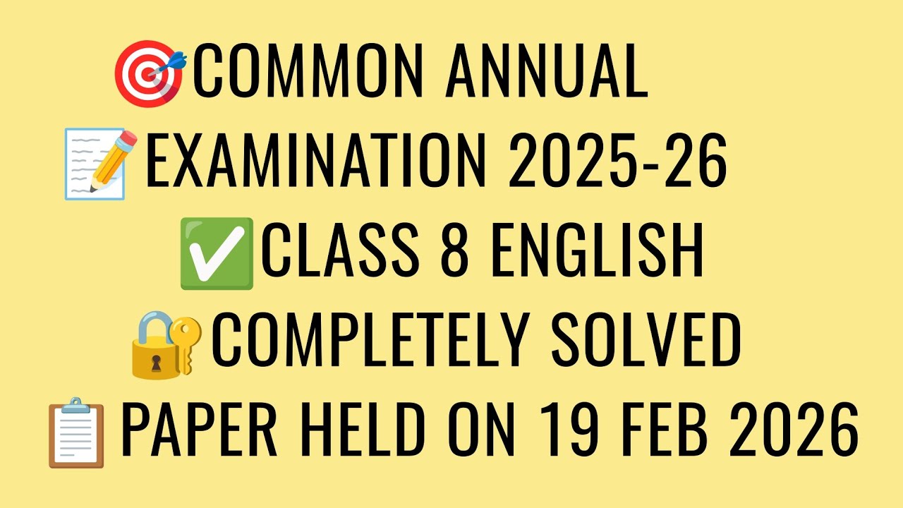 🚨CLASS 8 ENGLISH PAPER 19 FEB 2026 💯FULL PAPER SOLVED |🎯COMMON ANNUAL EXAM ANSWER KEY 🗝️ DON'T MISS 