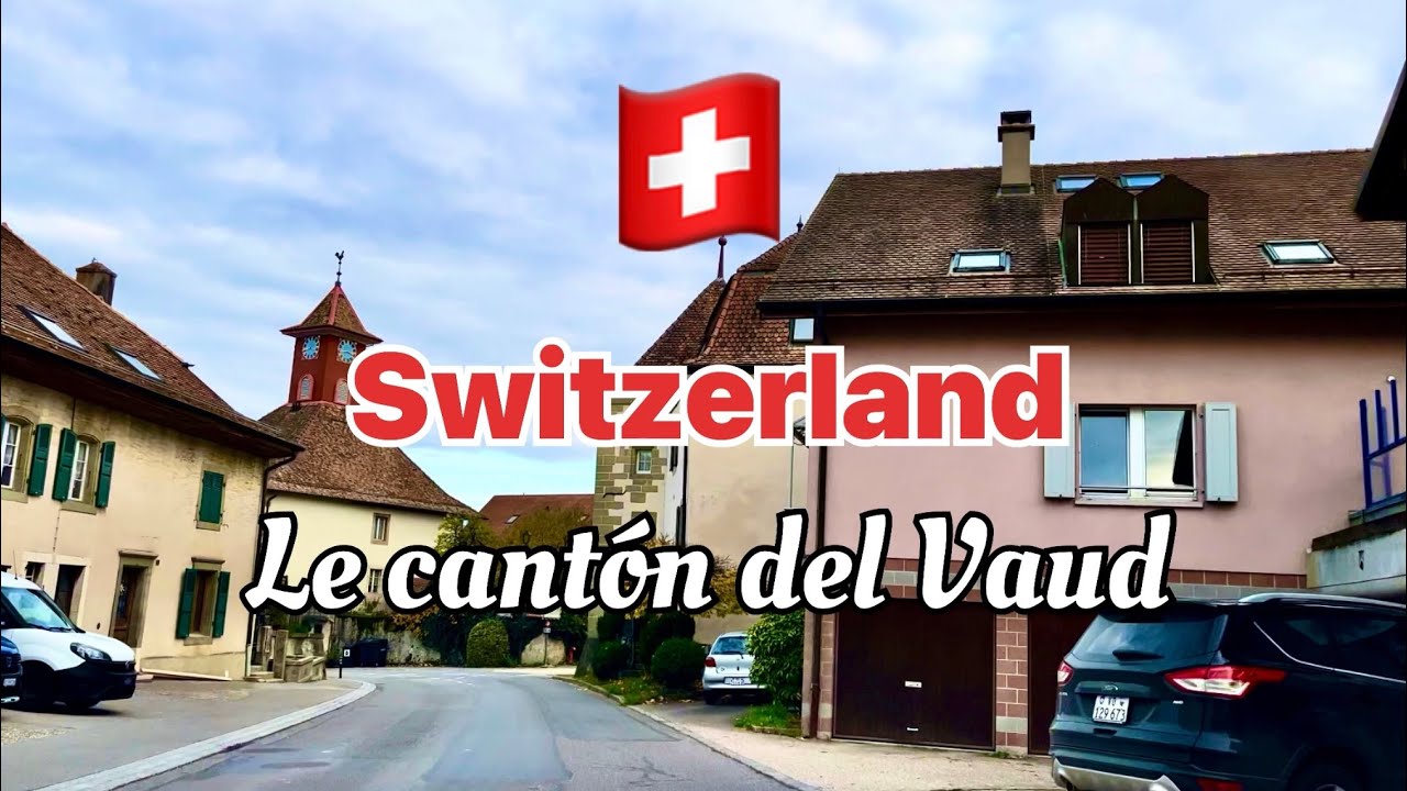 The CANTON OF Vaud, Switzerland - A pint-sized paradise-El CANTÓN DE Vaud, Suiza - Un paraíso