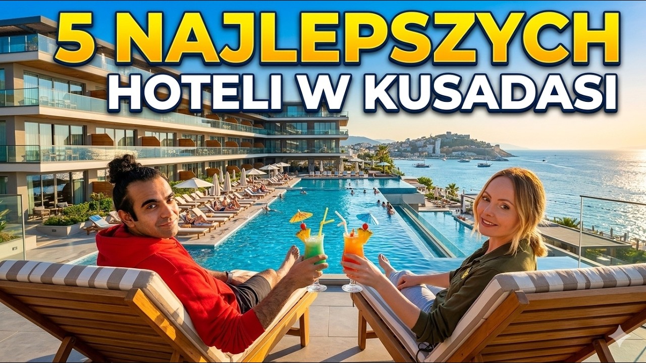 5 NAJLEPSZYCH HOTELI W KUSADASI - PIASZCZYSTE PLAŻE CZY KLIFY?