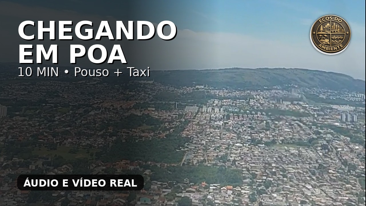 [10MIN] Landing POA: aproximação, aterrissagem e taxi até o gate | Som ambiente