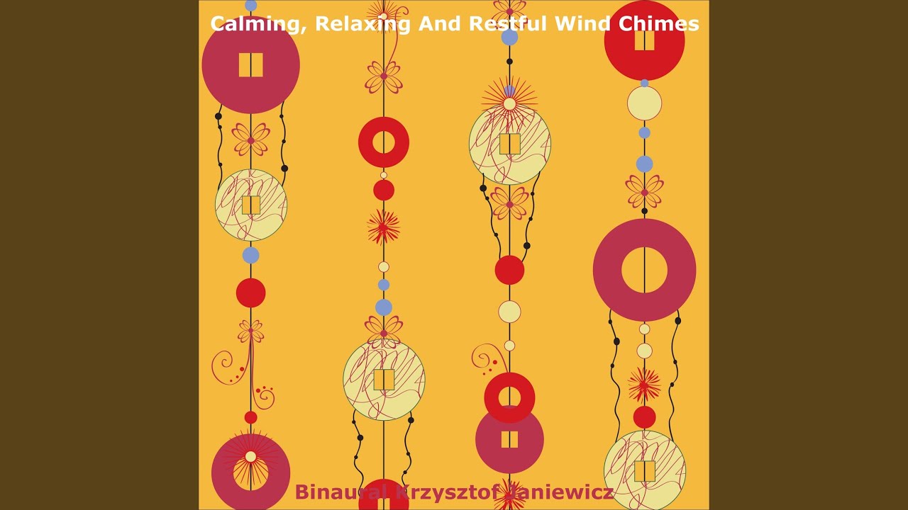 Calming, Relaxing and Restful Wind Chimes
