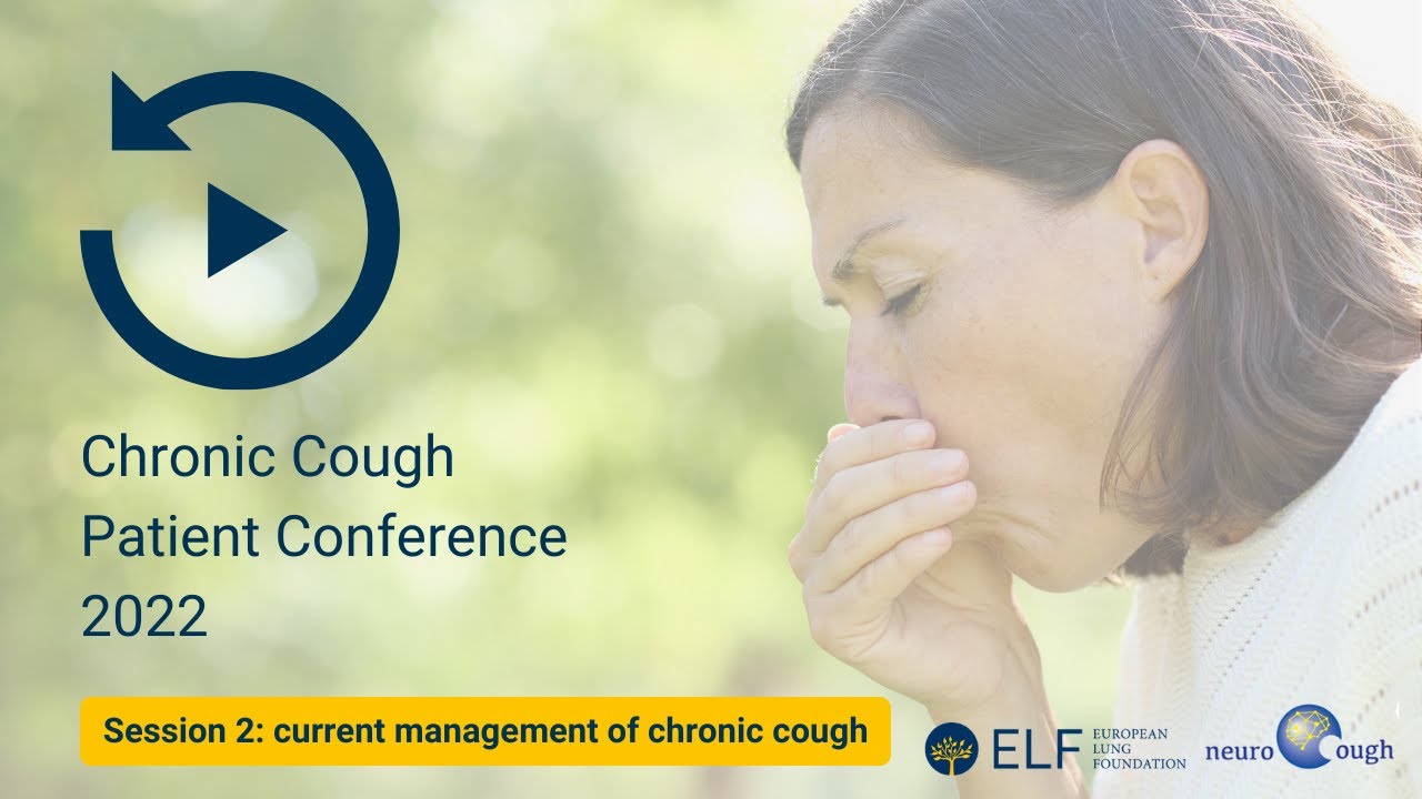 The Chronic Cough Conference - Session 2: current management of chronic cough