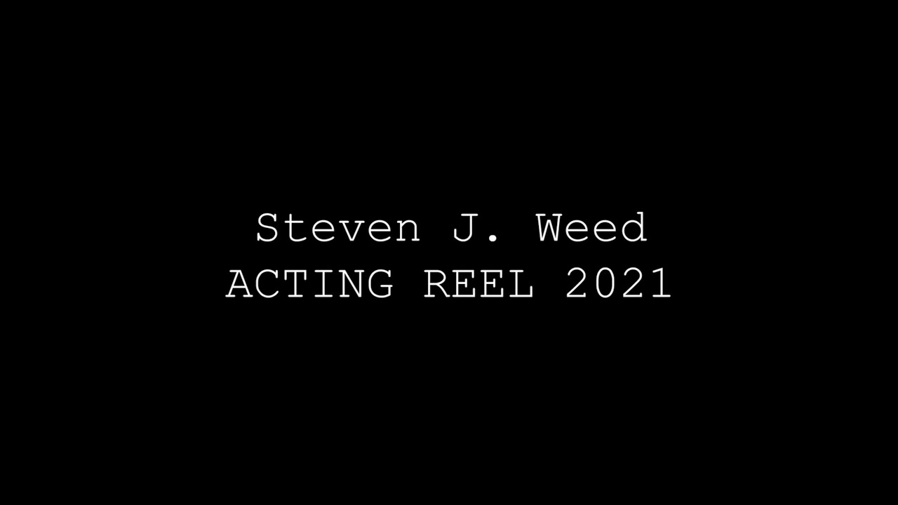 Steven J. Weed Acting Reel 2021