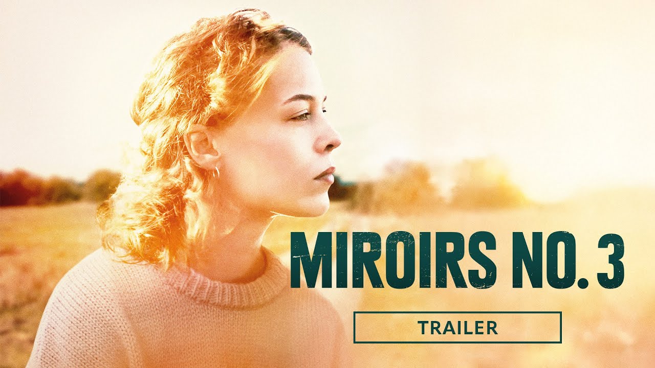 Trailer MIROIRS NO. 3 - ab 18. September im Kino