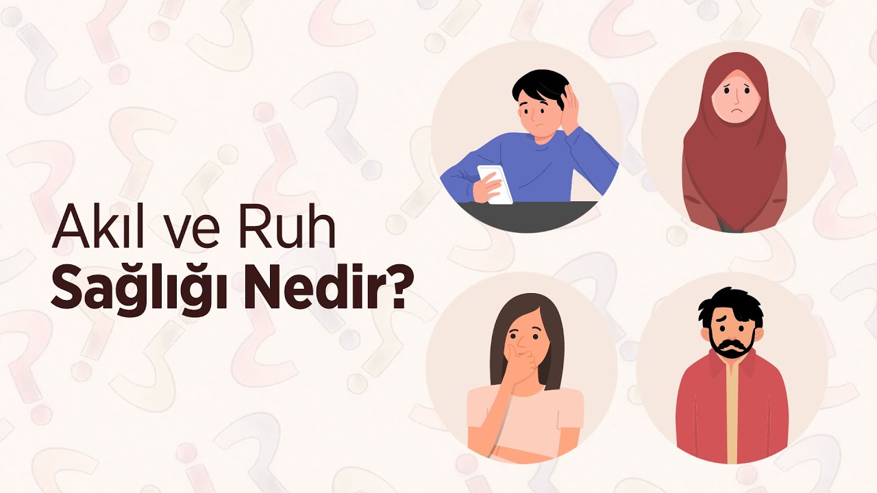 Akıl ve Ruh Sağlığı Nedir?