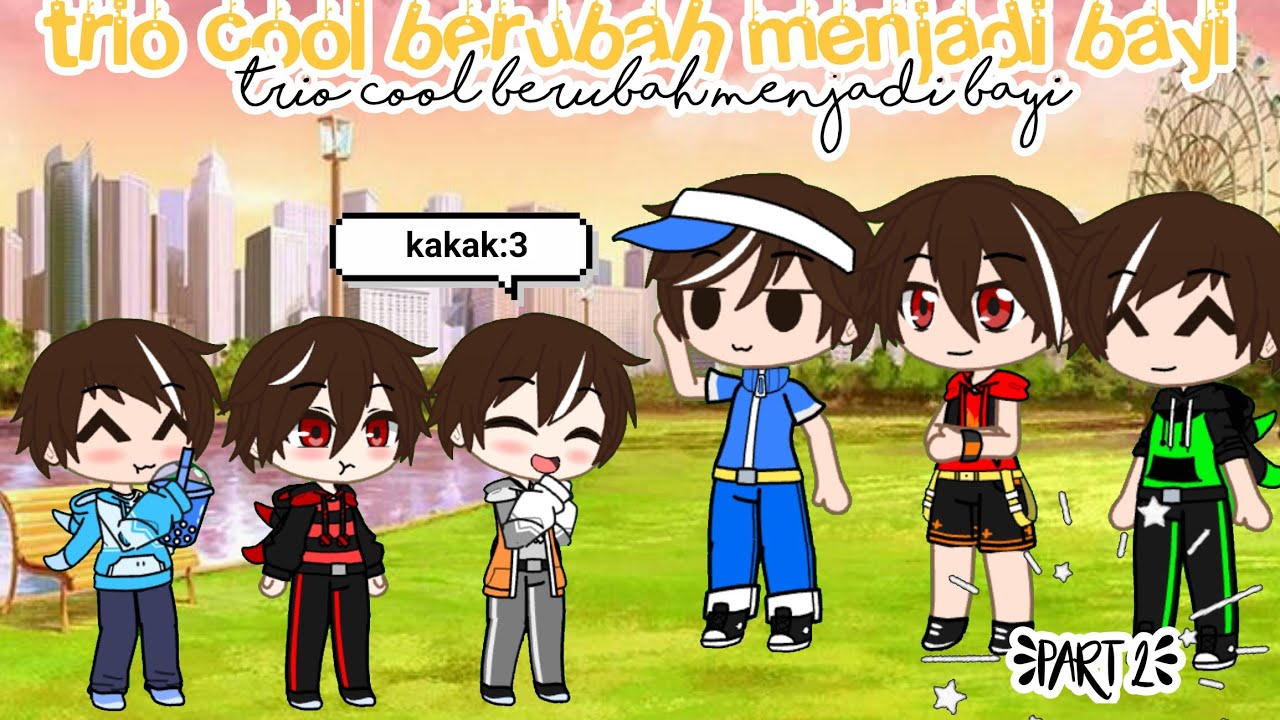 🌟 // trio cool berubah menjadi bayi //🌟 {gacha club bobooboy}♥part 2